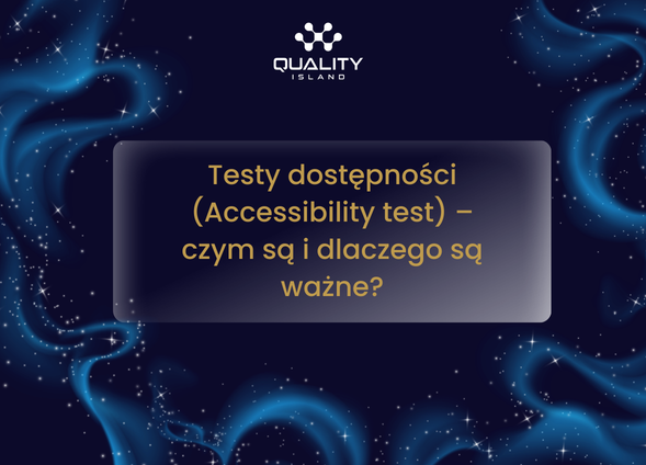 Testy dostępności (Accessibility test) – czym są i dlaczego są ważne?