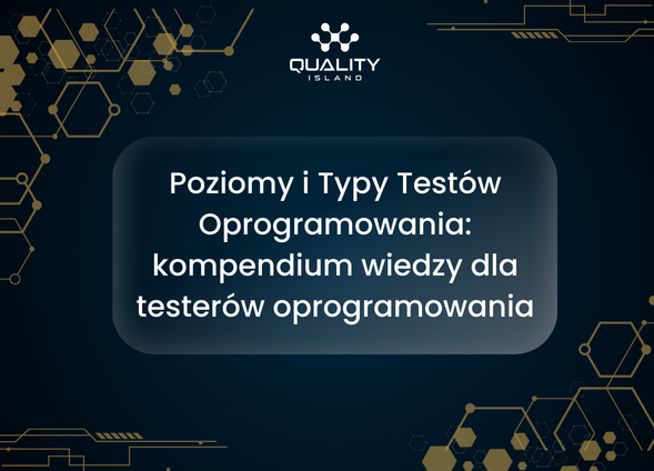 Poziomy i Typy Testów Oprogramowania: kompendium wiedzy dla testerów oprogramowania
