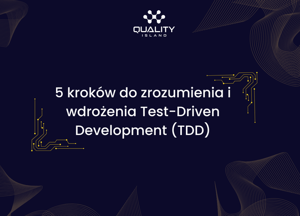 5 kroków do zrozumienia i wdrożenia Test-Driven Development (TDD)