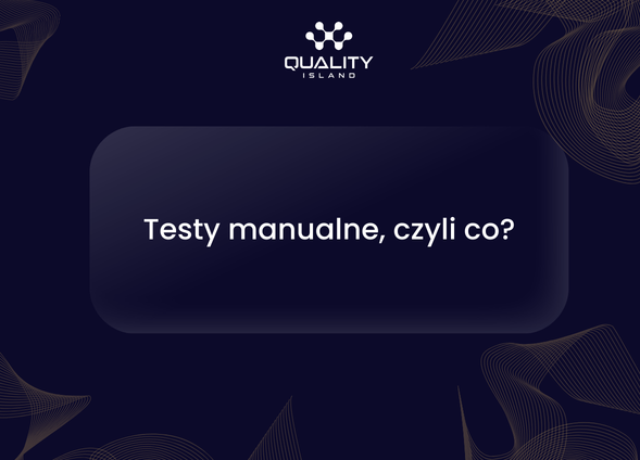 Testy manualne, czyli co?
