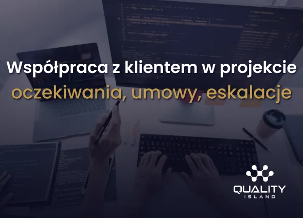 Szkolenie: Współpraca z klientem w projekcie, oczekiwania, umowy, eskalacje