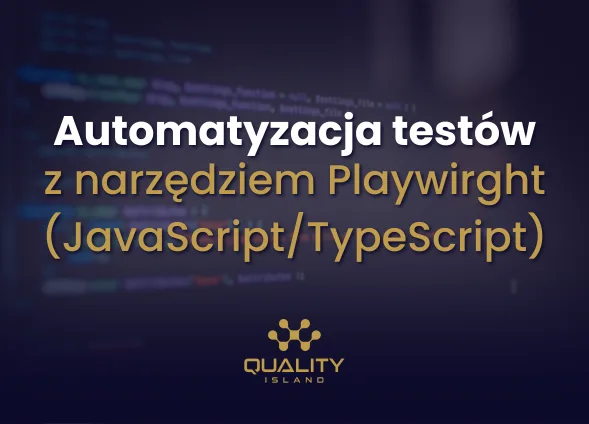 Szkolenie Automatyzacja testów z narzędziem Playwright (JavaScript/TypeScript) (Playwright w TypeScript)