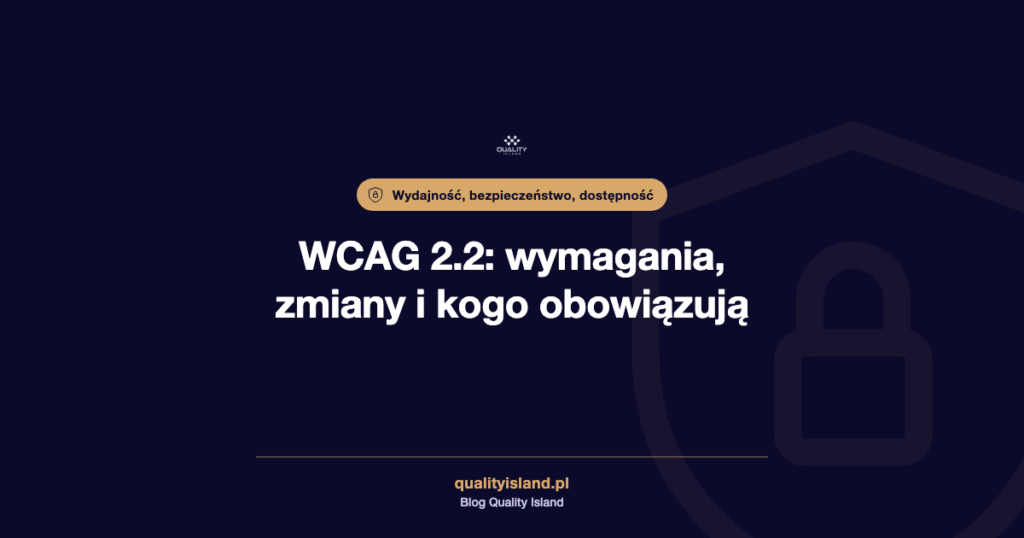 WCAG 2.2: wymagania, zmiany i kogo obowiązują