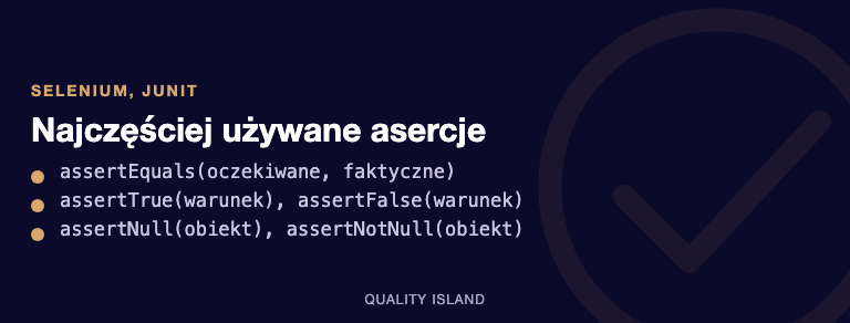 Najczęściej używane asercje w Selenium i JUnit