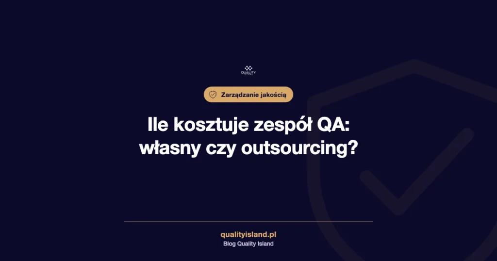 Koszt zespołu QA: własny zespół czy outsourcing, grafika bloga Quality Island