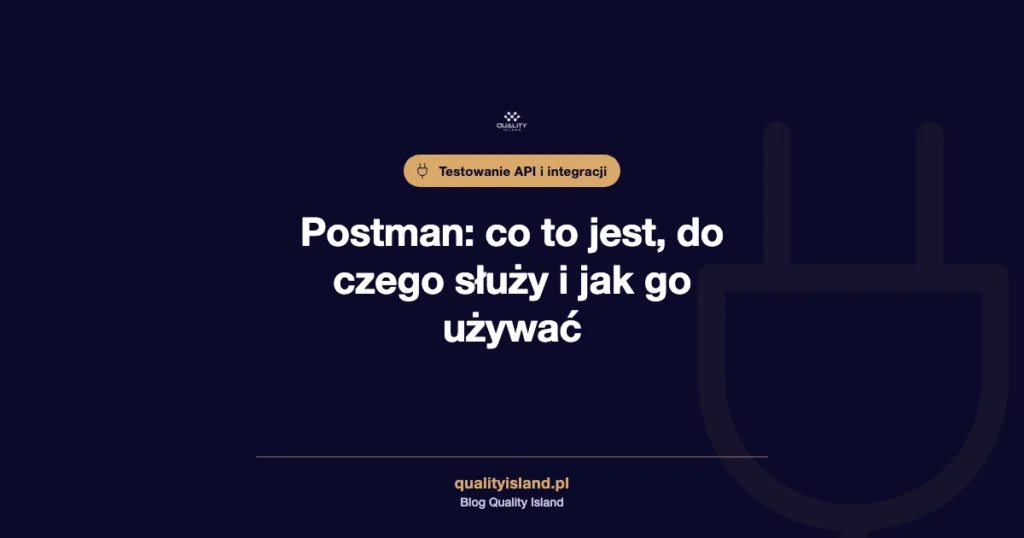 Postman: co to jest, do czego służy i jak zacząć testować API