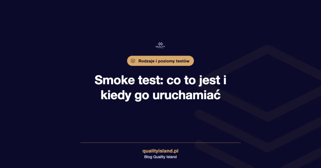 Smoke test: co to jest i czym różni się od sanity testu, grafika Quality Island