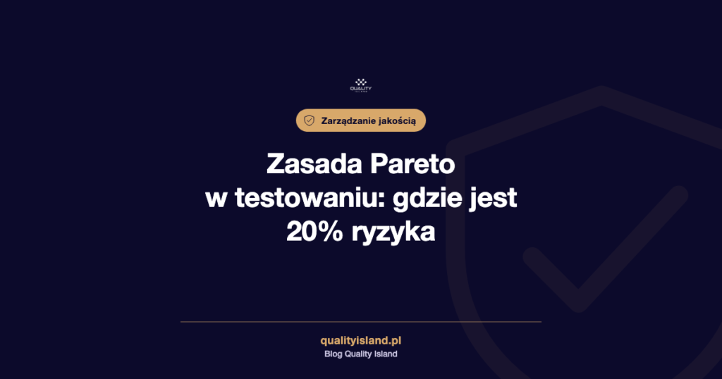 Zasada Pareto 80/20 w testowaniu oprogramowania: jak znaleźć 20 procent, które niesie ryzyko