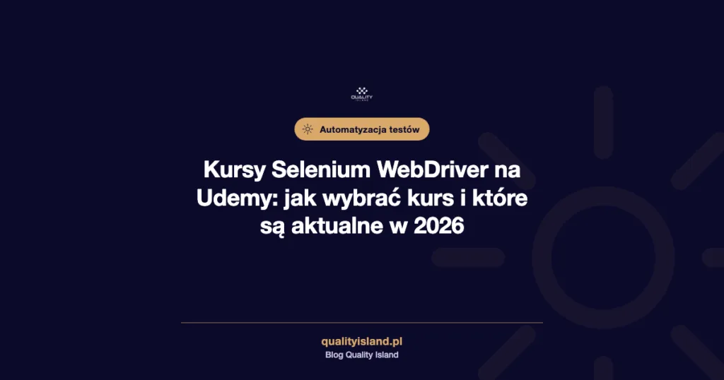 Kursy Selenium WebDriver na Udemy: jak wybrać kurs i które są aktualne w 2026