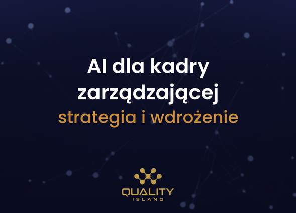 Szkolenie AI dla kadry zarządzającej: strategia, ryzyka i wdrożenie w organizacji