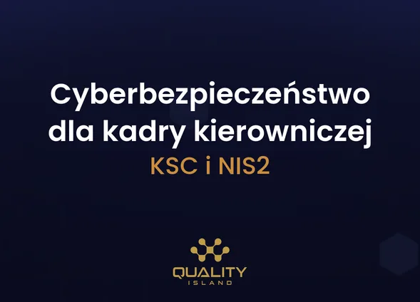 Szkolenie Cyberbezpieczeństwo dla kadry kierowniczej: obowiązki z KSC i NIS2 (cyberbezpieczeństwa dla kadry kierowniczej)
