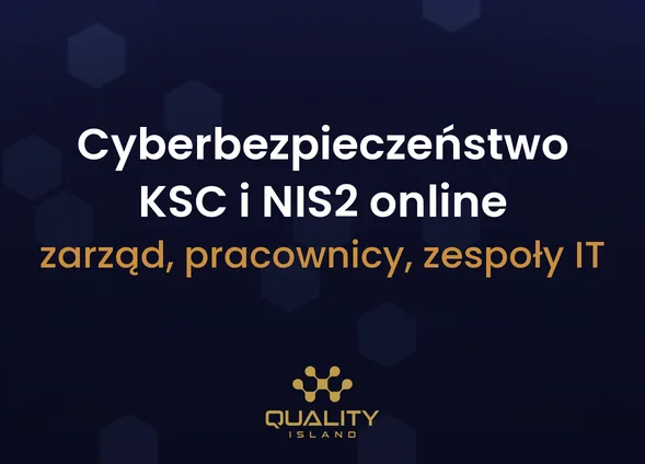 Cyberbezpieczeństwo KSC i NIS2 online: zarząd, pracownicy, zespoły IT