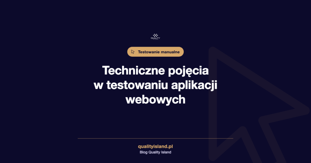 Techniczne pojęcia w testowaniu aplikacji webowych: słownik testera z testami w DevTools