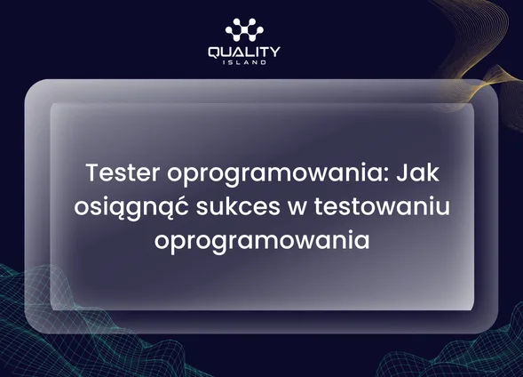 Tester oprogramowania: rynek pracy w liczbach, studia czy kurs i droga do sukcesu