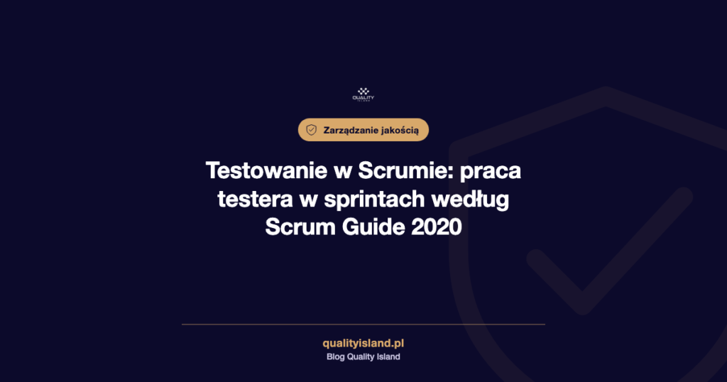 Testowanie w Scrumie: Kompleksowy przegląd testowania w zwinnym zespole